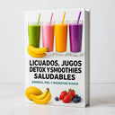 Licuados, Jugos Detox y Smoothies Saludables